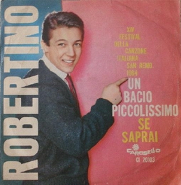 <span class="mw-page-title-main">Un bacio piccolissimo</span> 1964 single by Robertino