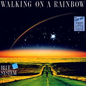 <i>Walking on a Rainbow</i> 1987 studio album by Blue System