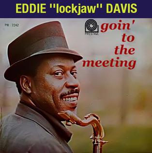 <i>Goin to the Meeting</i> 1962 studio album by Eddie "Lockjaw" Davis