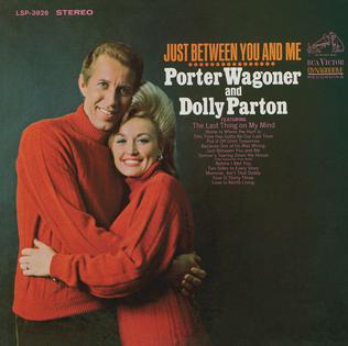 <i>Just Between You and Me</i> (Porter Wagoner and Dolly Parton album) 1968 studio album by Porter Wagoner and Dolly Parton