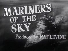 <i>Mariners of the Sky</i> 1936 film by Nate Watt