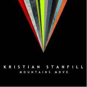 <i>Mountains Move</i> 2011 studio album by Kristian Stanfill