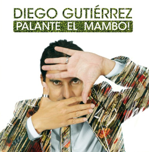 <i>Palante el Mambo!</i> 2018 studio album by Diego Gutiérrez