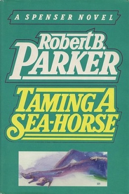 <i>Taming a Sea-Horse</i> 1986 novel by Robert B. Parker