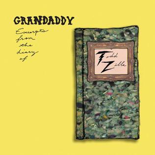 <i>Excerpts from the Diary of Todd Zilla</i> 2005 extended play by Grandaddy