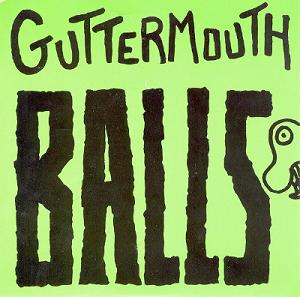 <i>Balls</i> (EP) 1991 EP by Guttermouth