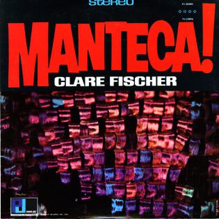 <i>Manteca!</i> 1965 studio album by Clare Fischer