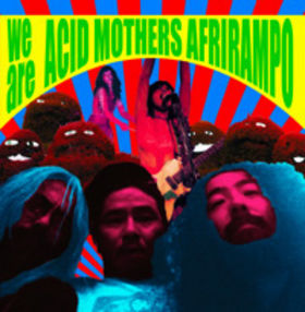 <i>We Are Acid Mothers Afrirampo!</i> album