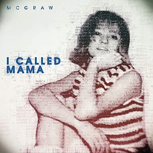 <span class="mw-page-title-main">I Called Mama</span> 2020 single by Tim McGraw