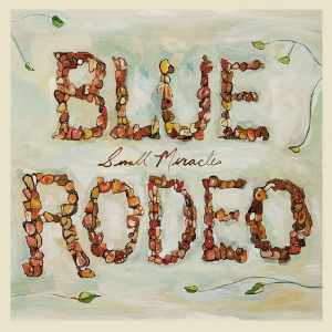 <i>Small Miracles</i> (album) 2007 studio album by Blue Rodeo