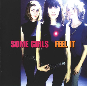 <i>Feel It</i> (Some Girls album) 2003 studio album by Some Girls