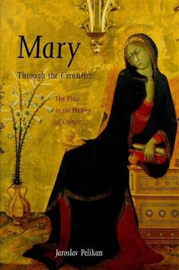 <i>Mary Through the Centuries</i> Book by Jaroslav Pelikan