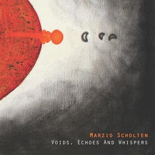 <i>Voids, Echoes and Whispers</i> 2012 studio album by Marzio Scholten