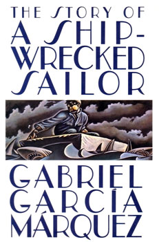 <i>The Story of a Shipwrecked Sailor</i> Work of non-fiction by Gabriel García Márquez