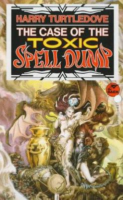 <i>The Case of the Toxic Spell Dump</i> Fantasy novel by Harry Turtledove