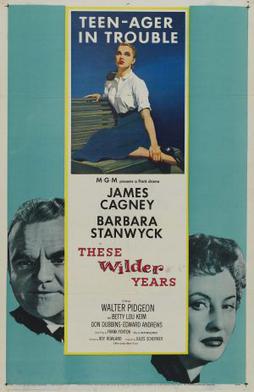 <i>These Wilder Years</i> 1956 film by Roy Rowland