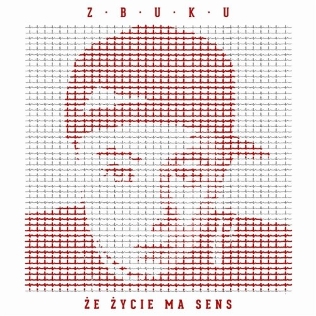 <i>Że życie ma sens</i> 2013 studio album by Z.B.U.K.U