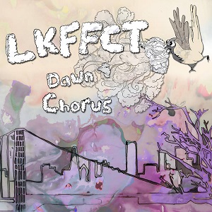 <i>Dawn Chorus</i> (album) 2017 studio album by LKFFCT