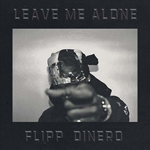Leave Me Alone Flipp Dinero Song Wikipedia
