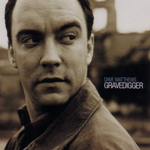 Gravedigger (song) 2003 single by Dave Matthews