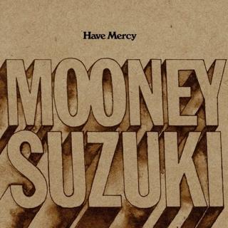 <i>Have Mercy</i> (album) 2007 studio album by The Mooney Suzuki