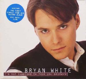 Im Not Supposed to Love You Anymore 1996 single by Bryan White