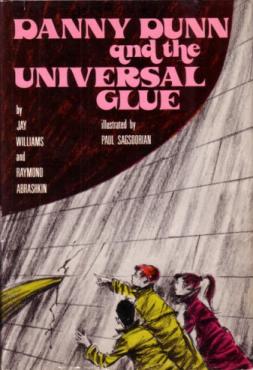 <i>Danny Dunn and the Universal Glue</i> 1977 novel by Raymond Abrashkin and Jay Williams