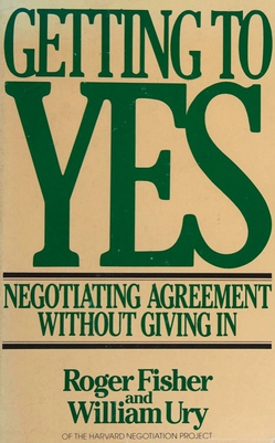 <i>Getting to Yes</i> 1981 book about negotiation methods by Roger Fisher