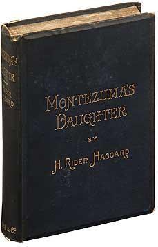 <i>Montezumas Daughter</i> 1892 novel by H. Rider Haggard