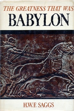 <i>The Greatness That Was Babylon</i> 1962 book by H. W. F. Saggs