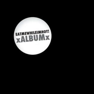 <i>xALBUMx</i> 2010 studio album by Eatmewhileimhot