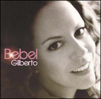 Бебель Жилберто - Bebel Gilberto.jpg