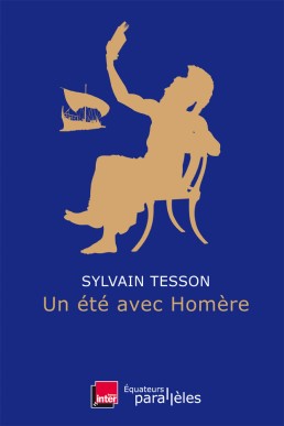 <i>Un été avec Homère</i> 2018 book by Sylvain Tesson