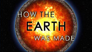 <i>How the Earth Was Made</i>
