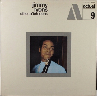 <i>Other Afternoons</i> 1970 studio album by Jimmy Lyons