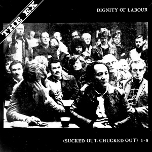 <i>Dignity of Labour</i> 1983 studio album by The Ex