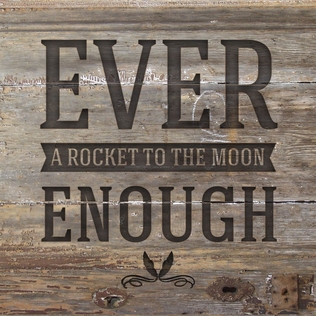 <span class="mw-page-title-main">Ever Enough</span> 2012 single by A Rocket to the Moon