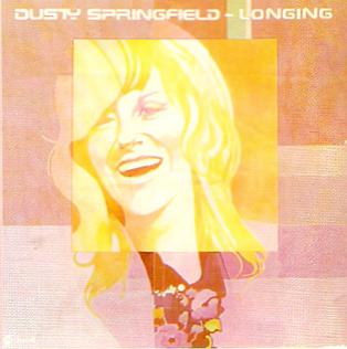 <i>Longing</i> (Dusty Springfield album) Studio album by Dusty Springfield