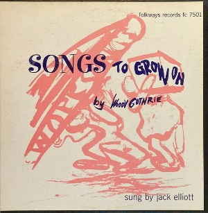 <i>Songs to Grow On by Woody Guthrie, Sung by Jack Elliott</i> 1961 studio album by Ramblin Jack Elliott