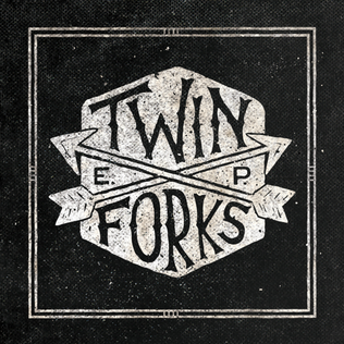 <i>Twin Forks</i> (EP) 2013 EP by Twin Forks