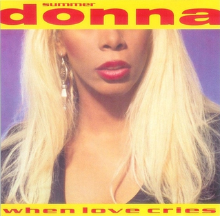 <span class="mw-page-title-main">When Love Cries</span> 1991 song by Donna Summer