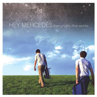 <i>Everynight Fire Works</i> 2001 studio album by Hey Mercedes