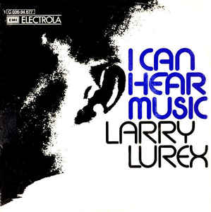 File:I Can Hear Music (Larry Lurex, 1973).jpg