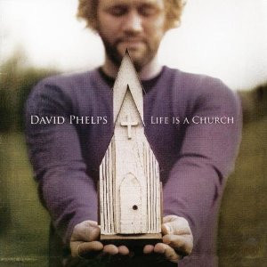 <i>Life Is a Church</i> 2005 studio album by David Phelps