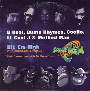 Hit Em High (The Monstars Anthem) 1997 single by B-Real, Coolio, Method Man, LL Cool J and Busta Rhymes