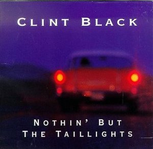 <span class="mw-page-title-main">Nothin' but the Taillights (song)</span> 1998 single by Clint Black