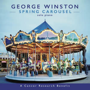 <i>Spring Carousel: A Cancer Research Benefit</i> 2017 studio album by George Winston