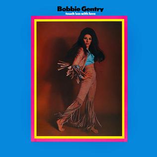 <i>Touch Em with Love</i> 1969 studio album by Bobbie Gentry