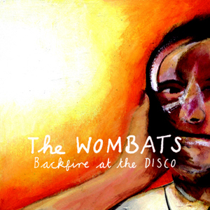 <span class="mw-page-title-main">Backfire at the Disco</span> 2007 single by the Wombats