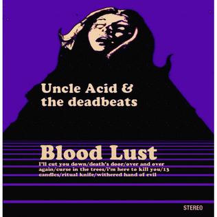 <i>Blood Lust</i> 2011 studio album by Uncle Acid and the Deadbeats